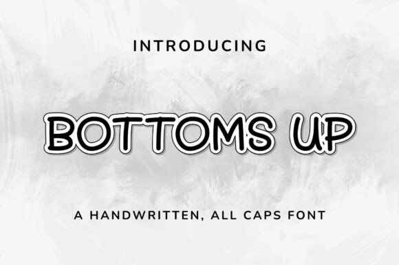 Boost Your Campaign with Bottoms Up: A Playful Handwritten Font